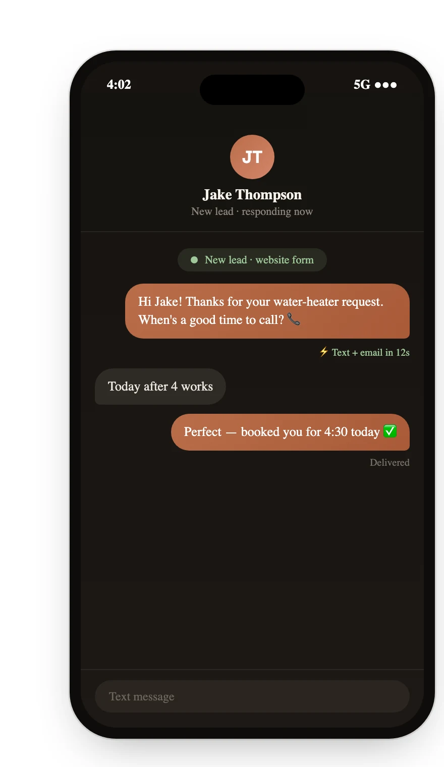Speed to Lead: Every new lead gets a text and email back in seconds, while they're still deciding.